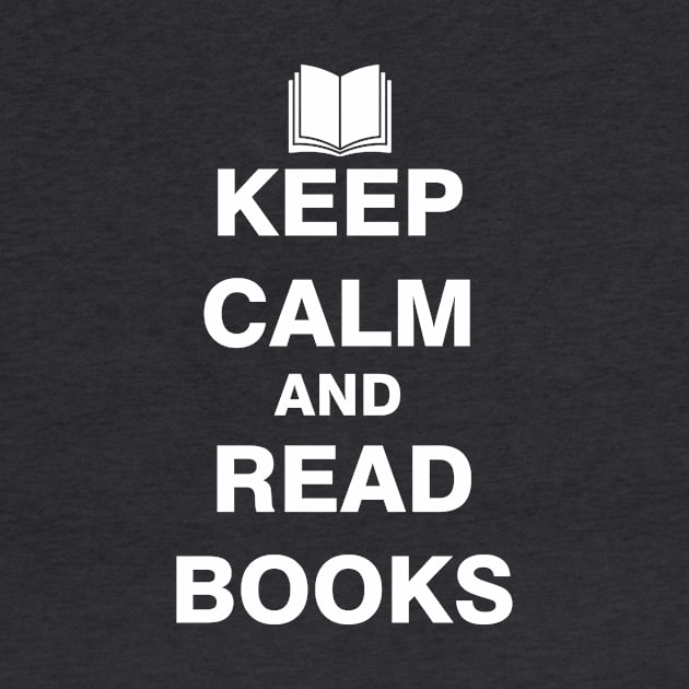 Keep Calm and Read Books by ESDesign